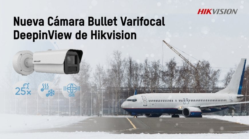 HIKVISION INCORPORA CÁMARAS BULLET IP CON ZOOM ÓPTICO DE 25X A SU GAMA DE PRODUCTOS DEEPINVIEW